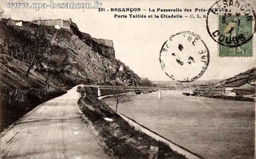 231 - BESANÇON - La Passerelle des Prés-de-Vaux - Porte Taillée et la Citadelle